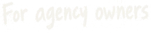 For agency owners